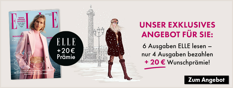 ELLE - 6 Ausgaben lesen, nur 4 bezahlen + 20 € Wunschprämie